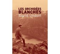 Les Orchidées blanches - Sigrid Undset - Cambourakis - Poche - Roman