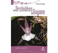 Les Orchidées de Guyane Aurélien Sambin (Auteur), Emmanuel Ravet (Auteur)