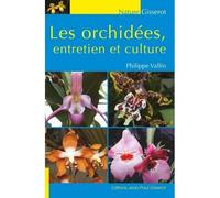 Les orchidées, entretien et culture - Philippe Vallin - Gisserot Editions - Poche - Guide