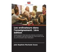 Les ordinateurs dans l'enseignement. 1ère édition: Systématisation théorique de certaines contributions sur l'utilisation des technologies de l'information et de la communication dans l'éducation