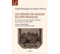 Les ordres de sagesse du rite francais - Au coeur de la franc-maçonnerie libérale, des Lumières au X