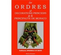 Les ordres et decorations princiers de la pricipaute de monaco Spagnolo Dit David G (Auteur)