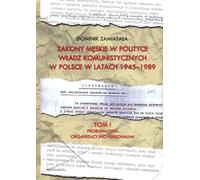 Les ordres masculins dans la politique des autorités communistes en Pologne 1945-1989 Volume 1