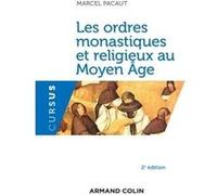 Les ordres monastiques et religieux au Moyen Âge - 2e éd.