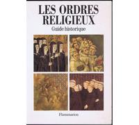 LES ORDRES RELIGIEUX - GUIDE HISTORIQUE GUIDE ICONOGRAPHIQUE