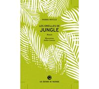 Les oreilles de jungle - Pierre Boulle - Pacifique Eds Du - broché - Roman