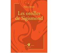 Les oreilles de Sigismond - Patrice Favaro - Thierry Magnier Eds - broché - Roman