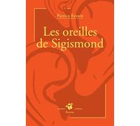 Les oreilles de Sigismond - Patrice Favaro - Thierry Magnier Eds - broché - Roman