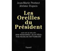 Les Oreilles du Président Jean-Marie Pontaut (Auteur), Jérôme Dupuis (Auteur)