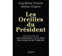 Les Oreilles du Président - Jean-Marie Pontaut - Fayard - broché - Livre
