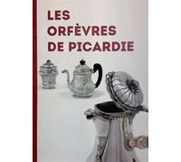 Les Orfèvres de Picardie La Monnaie d'Amiens - Martine Plouvier - Comite Des Travaux Historiques Etscientifiques - broché - Beau livre