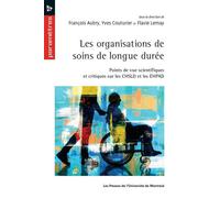Les organisations de soins de longue durée Points de vue scientifiques et critiques sur les CHSLD et les EHPAD - Collectif - Presses Universite De Montreal - broché - Essai