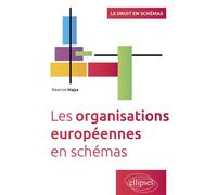 Les organisations européennes en schémas - Béatrice Majza - Ellipses - broché - Scolaire / Universitaire