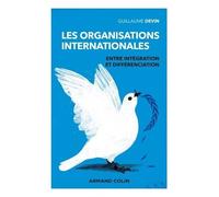 Les Organisations Internationales - Entre Intégration Et Différenciation