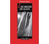 Les Orgues de glace Pierre Skira (Auteur)