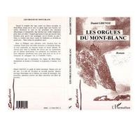 Les orgues du Mont-Blanc Daniel Grévoz (Auteur)