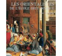 Les Orientalistes de l'école britannique