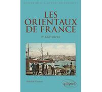 Les Orientaux de France - Ier-XXIe siècle
