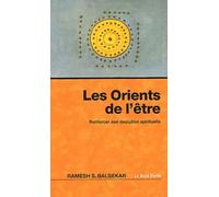 Les Orients de l'être - Renforcer son évolution spirituelle - Ramesh S. Balsekar - Du Relie Eds - Poche - Essai