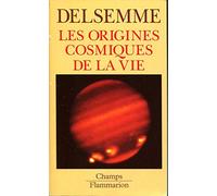 Les origines cosmiques de la vie. Une histoire de l'Univers