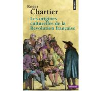 Les Origines culturelles de la Révolution française - Roger Chartier - Points - Poche - Essai