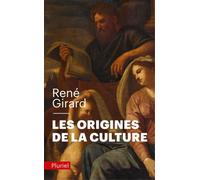 Les origines de la culture - René Girard - Hachette Pluriel Reference - Poche - Guide