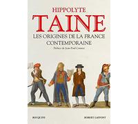Les origines de la France contemporaine Hippolyte-Adolphe Taine (Auteur)