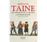 Les origines de la France contemporaine - Hippolyte-Adolphe Taine - Bouquins Editions - broché - Essai