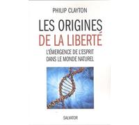 Les Origines De La Liberté - L'émergence De L'esprit Dans Le Monde Naturel