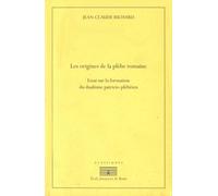 Les origines de la plebe romaine. essai sur la formation du dualisme patricio-pl: ESSAI SUR LA FORMATION DU DUALISME PATRICIO-PLEBEI
