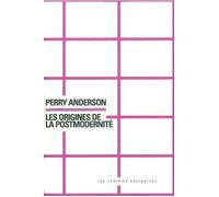 Les Origines de la postmodernité - Perry Anderson - Les Prairies Ordinaires - broché - Essai