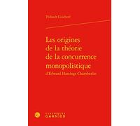 Les origines de la théorie de la concurrence monopolistique d'Edward Hastings Chamberlin