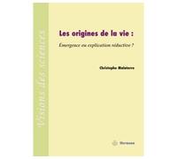 Les Origines de la vie Émergence ou explication réductive ? - Christophe Malaterre - Hermann - broché - Essai