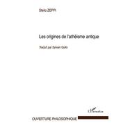 Les origines de l'athéisme antique - Stélio Zeppi - L'harmattan - broché - Essai