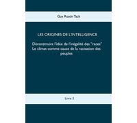 Les Origines De L'intelligence : Déconstruire L'idée De L'inégalité Des Races - Le Climat Comme Cause De La Racisation Des Peuples