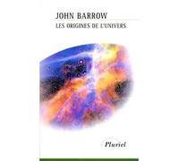 Les Origines de l'Univers - The origin of the universe - John D. Barrow - Hachette Pluriel Reference - Poche - Essai