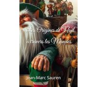 Les Origines de Noël à travers les Mondes