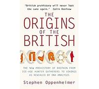 Les origines des Britanniques : La nouvelle préhistoire de la Grande-Bretagne : Une histoire de détective génétique