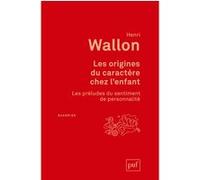Les origines du caractère chez l'enfant: Les préludes du sentiment de personnalité