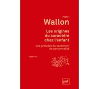 Les origines du caractère chez l'enfant Henri Wallon (Auteur)
