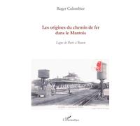 Les origines du chemin de fer dans le Mantois: Ligne de Paris à Rouen