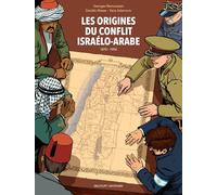 Les Origines du conflit israélo-arabe (1870-1950)