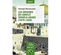 Les Origines du conflit israélo-arabe (1870-1950)