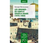 Les Origines du conflit israélo-arabe (1870-1950) Georges Bensoussan (Auteur)