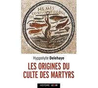 Les origines du culte des martyrs