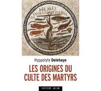Les origines du culte des martyrs