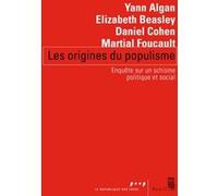Les Origines du populisme Yann Algan (Auteur), Elizabeth Beasley (Auteur), Daniel Cohen (Auteur)