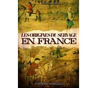 Les origines du servage en France - Paul Allard - Voxgallia - broché - Essai