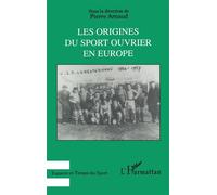 Les origines du sport ouvrier en Europe - - Pierre Arnaud - L'harmattan - Livre