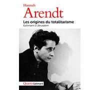 Les Origines du totalitarisme, suivi de Eichmann à Jérusalem